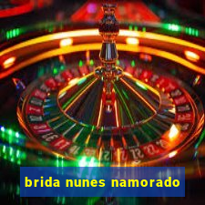 brida nunes namorado